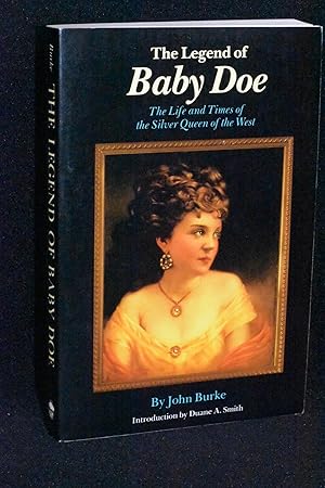 Bild des Verkufers fr The Legend of Baby Doe; The Life and Times of the Silver Queen of the West zum Verkauf von Books by White/Walnut Valley Books