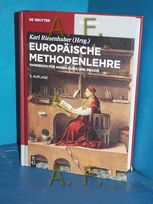 Immagine del venditore per Europische Methodenlehre : Handbuch fr Ausbildung und Praxis. hrsg. von Karl Riesenhuber / De-Gruyter-Handbuch venduto da Antiquarische Fundgrube e.U.