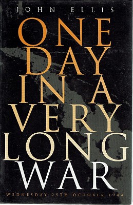 Seller image for One Day In A Very Long War Wednesday 25th October 1944 for sale by Marlowes Books and Music