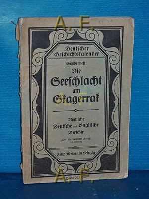 Seller image for Die Seeschlacht am Skagerrak : Amtl. deutsche u. englische Berichte. Deutscher Geschichtskalender - Sonderheft. for sale by Antiquarische Fundgrube e.U.