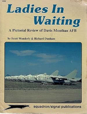 Seller image for Ladies in Waiting: A Pictorial Review of Davis Monthan AFB for sale by Marlowes Books and Music