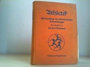 Athletik - Ein Handbuch der lebenswichtigen Leibesübungen. Mit 520 Abbildungen im Text und auf 11...