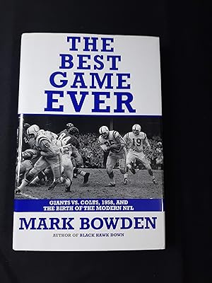 The Best Game Ever: Giants Vs. Colts, 1958, and the Birth of the Modern NFL