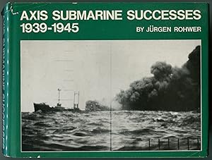 Imagen del vendedor de Axis Submarine Successes, 1939-1945 a la venta por Between the Covers-Rare Books, Inc. ABAA