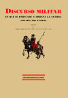 Discurso militar en que se persuade y ordena la guerra contra los Turcos. Edición de Miguel Ángel...