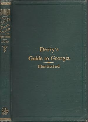 Bild des Verkufers fr Georgia: A Guide to Its Cities, Towns, Scenery, and Resources With Tables Containing Valuable Information for Persons Desiring to Settle or to Make Investments Within the Limits of the State. zum Verkauf von Americana Books, ABAA