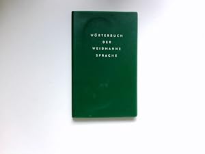 Bild des Verkufers fr Wrterbuch der Weimannsprache : Ein Nachschlagewerk fr jagdliche Ausdrcke. zum Verkauf von Antiquariat Buchhandel Daniel Viertel