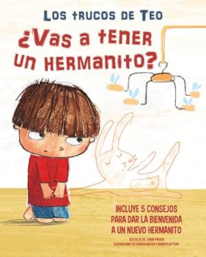 Seller image for Vas a tener un hermanito!/ A New Baby is Coming! : Incluye 5 consejos para dar la bienvenida a un nuevo hermanito/ 5 Infallible Solutions -Language: spanish for sale by GreatBookPrices