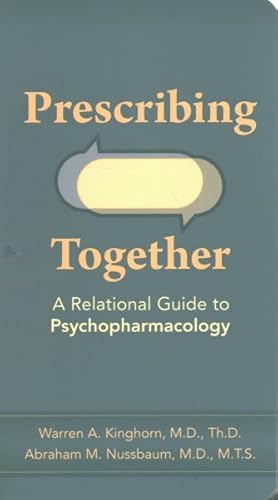 Seller image for Prescribing Together : A Relational Guide to Psychopharmacology for sale by GreatBookPrices