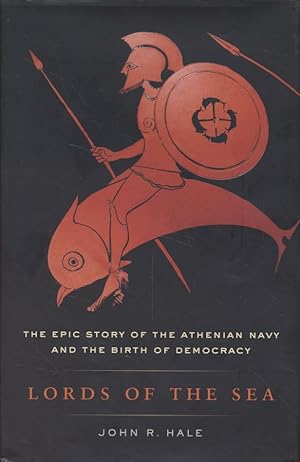 Bild des Verkufers fr Lords of the Sea: The Epic Story of the Athenian Navy and the Birth of Democracy. zum Verkauf von Fundus-Online GbR Borkert Schwarz Zerfa