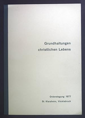 Bild des Verkufers fr Grundhaltungen christlichen Lebens. Ordenstagung 1977 St. Klaraheim, Vcklabruck. zum Verkauf von books4less (Versandantiquariat Petra Gros GmbH & Co. KG)