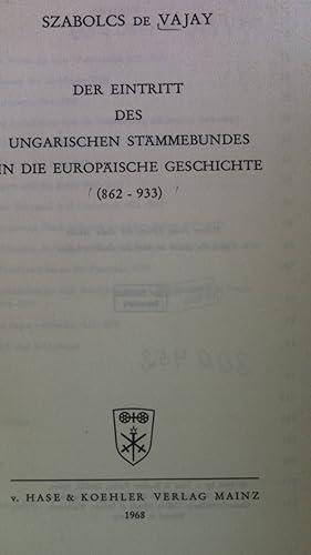 Seller image for Der Eintritt des Ungarischen Stmmebundes in die Europische Geschichte ( 962-933). for sale by books4less (Versandantiquariat Petra Gros GmbH & Co. KG)