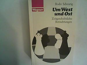 Seller image for Um West und Ost. Zeitgeschichtliche Betrachtungen for sale by ANTIQUARIAT FRDEBUCH Inh.Michael Simon