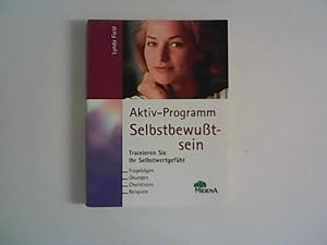 Immagine del venditore per Aktiv-Programm Selbstbewutsein : trainieren Sie Ihr Selbstwertgefhl ; Fragebgen, bungen, Checklisten, Beispiele. bers. aus dem Engl. von Hubert Roth venduto da ANTIQUARIAT FRDEBUCH Inh.Michael Simon