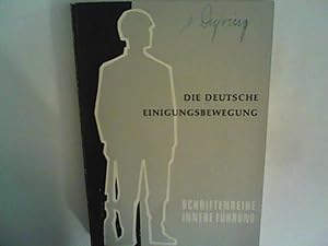 Bild des Verkufers fr Schriftenreihe Innere Fhrung. Die deutsche Einigungsbewegung zum Verkauf von ANTIQUARIAT FRDEBUCH Inh.Michael Simon