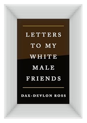 Bild des Verkufers fr Letters to My White Male Friends zum Verkauf von GreatBookPrices