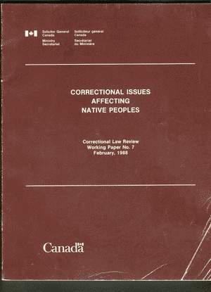 Seller image for CORRECTIONAL ISSUES AFFECTING NATIVE PEOPLES. (Working Paper #7; February 1988); for sale by Comic World