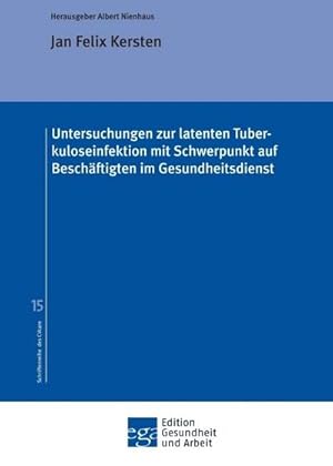 Bild des Verkufers fr Untersuchungen zur latenten Tuberkuloseinfektion mit Schwerpunkt auf Beschftigten im Gesundheitsdienst zum Verkauf von AHA-BUCH GmbH