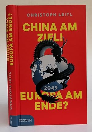 Bild des Verkufers fr China am Ziel! Europa am Ende? zum Verkauf von Der Buchfreund