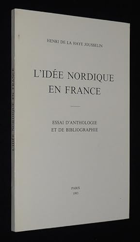 Imagen del vendedor de L'Ide nordique en France : Essai d'anthologie et de bibliographie a la venta por Abraxas-libris