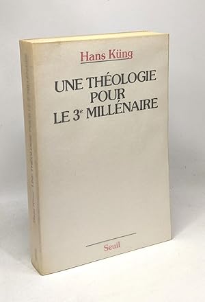 Une théologie pour le troisième millénaire. Pour un nouveau départ oecuménique