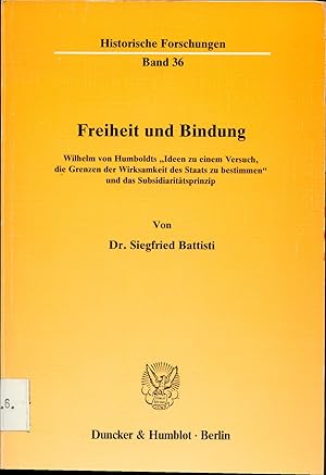 Bild des Verkufers fr Freiheit und Bindung. Wilhelm von Humboldts "Ideen zu einem Versuch, die Grenzen der Wirksamkeit des Staats zu bestimmen" und das Subsidiarittsprinzip zum Verkauf von avelibro OHG