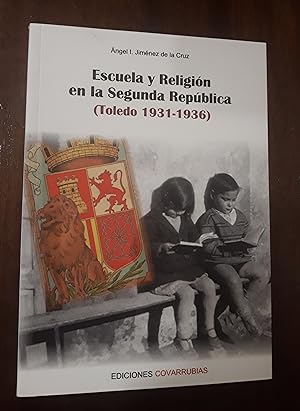 Imagen del vendedor de Escuela y Religin En La Segunda Repblica (Toledo 1931-1936) a la venta por Domiduca Libreros