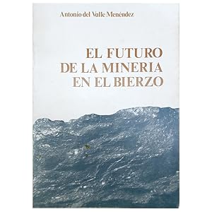 Imagen del vendedor de EL FUTURO DE LA MINERA EN EL BIERZO a la venta por LIBRERIA CLIO