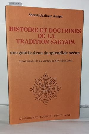 Image du vendeur pour Histoire et doctrines de la tradition sakyapa une goutte d'eau du splendide ocan. Avant propos de Sa Saintet le XIVe Dala-Lama mis en vente par Librairie Albert-Etienne