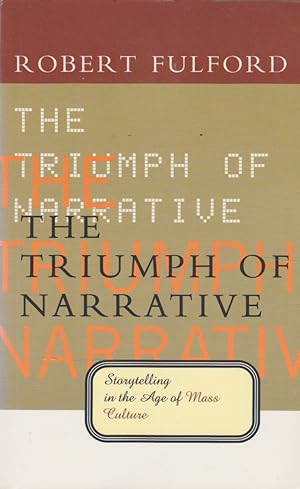 Seller image for The Triumph of Narrative: Storytelling in the Age of Mass Culture for sale by The Glass Key