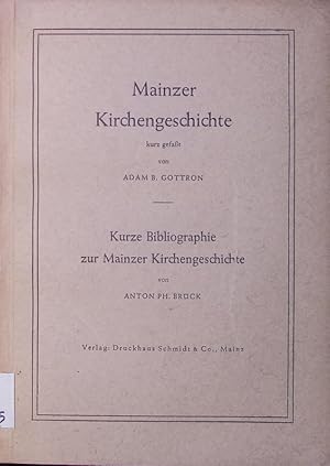 Imagen del vendedor de Kurze Bibliographie zur Mainzer Kirchengeschichte. (= Mainzer Kirchengeschichte kurz gefat). a la venta por Antiquariat Bookfarm