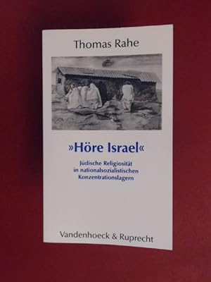 Seller image for Hre Israel" : jdische Religiositt in nationalsozialistischen Konzentrationslagern. Sammlung Vandenhoeck. for sale by Wissenschaftliches Antiquariat Zorn