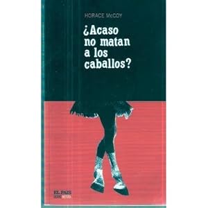 Seller image for ACASO NO MATAN A LOS CABALLOS? for sale by URBANO LIBROS