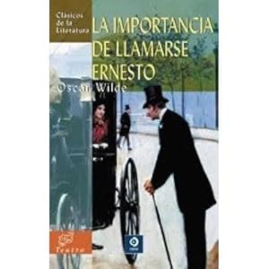 Seller image for LA IMPORTANCIA DE LLAMARSE ERNESTO for sale by URBANO LIBROS