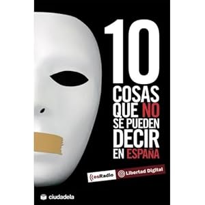 Seller image for 10 COSAS QUE NO SE PUEDEN DECIR EN ESPAA for sale by URBANO LIBROS