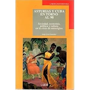 Imagen del vendedor de ASTURIAS Y CUBA EN TORNO AL 98 a la venta por URBANO LIBROS