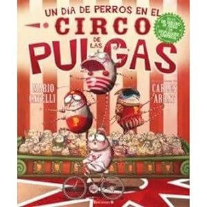 Bild des Verkufers fr UN DIA DE PERROS EN EL CIRCO DE LAS PULGAS zum Verkauf von URBANO LIBROS