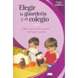 Immagine del venditore per ELEGIR LA GUARDERA Y EL COLEGIO venduto da URBANO LIBROS