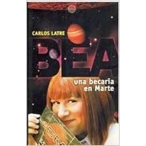 Seller image for BEA, UNA BECARIA EN MARTE for sale by URBANO LIBROS