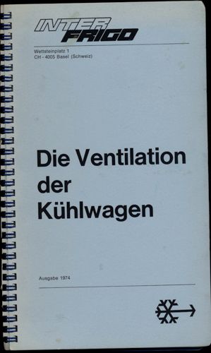 Die Ventilation der Kühlwagen. Ausgabe 1974.