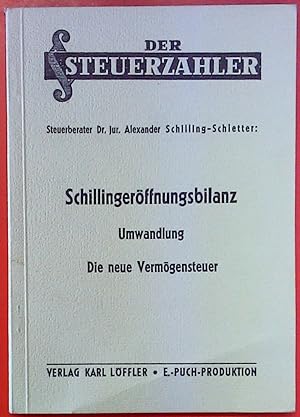 Imagen del vendedor de Schillingerffnungsbilanz. Umwandlung. Die neue Vermgensteuer. DER STEUERZAHLER. a la venta por biblion2