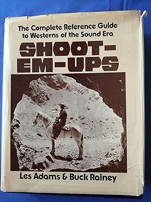 Imagen del vendedor de The Complete Reference Guide to Westerns of the Sound Era : Shoot-Em-Ups a la venta por Perolibros S.L.