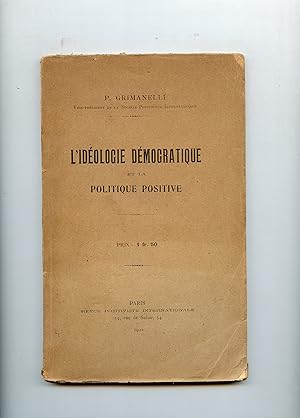 L' IDÉOLOGIE DÉMOCRATIQUE ET LA POLITIQUE POSITIVISTE