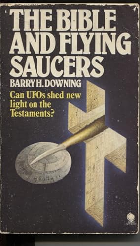 Seller image for THE BIBLE AND FLYING SAUCERS Can Ufos Shed New Light on the Testaments? for sale by Dromanabooks