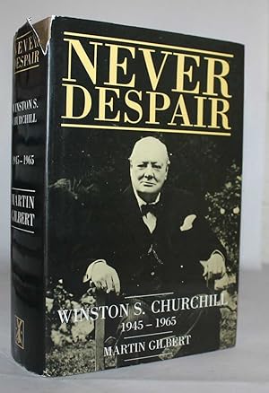 Winston S. Churchill : Volume VIII - Never Despair 1945 - 1965