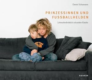Image du vendeur pour Prinzessinnen und Fuballhelden - Lebensbedrohlich erkrankte Kinder - Daniel Schumann mis en vente par AHA-BUCH GmbH