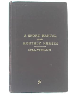 Bild des Verkufers fr A Short Manual for Monthly Nurses zum Verkauf von World of Rare Books