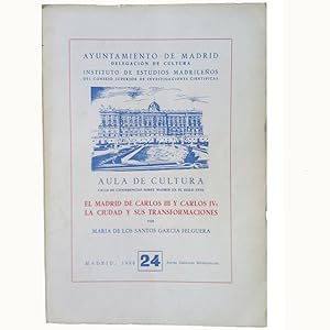 EL MADRID DE CARLOS III Y CARLOS IV: La Ciudad y Sus Transformaciones