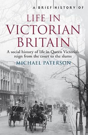 Seller image for A Brief History of Life in Victorian Britain (Paperback) for sale by Grand Eagle Retail