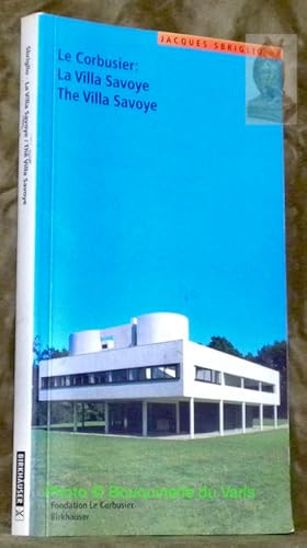 Image du vendeur pour Le Corbusier: La Villa Savoye. The Villa Savoye. mis en vente par Bouquinerie du Varis